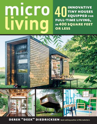 Micro Living: 40 Innovative Tiny Houses Equipped for Full-Time Living