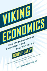 Viking Economics: How the Scandinavians Got It Right-and How We Can