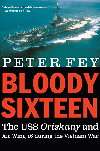 Bloody Sixteen: The USS Oriskany and Air Wing 16 during the Vietnam