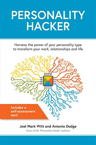 Personality Hacker: Harness the Power of Your Personality Type