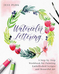 Watercolor Lettering: A Step-by-Step Workbook for Painting Embellished