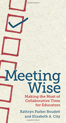 Meeting Wise: Making the Most of Collaborative Time for Educators