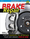 Brake Repair: How to Diagnose Fix or Replace Your Car's Brakes