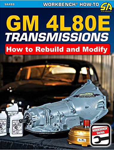 GM4L80E Transmissions: How to Rebuild & Modify
