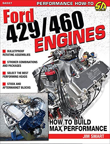 Ford 429/460 Engines: How to Build Max-performance