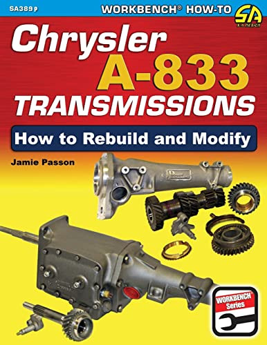 Chrysler A-833 Transmissions: How to Rebuild and Modify