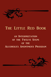 Little Red Book. an Interpretation of the Twelve Steps