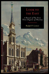 Look to the East: A Revised Ritual of the First Three Degrees