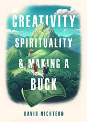 Creativity Spirituality and Making a Buck