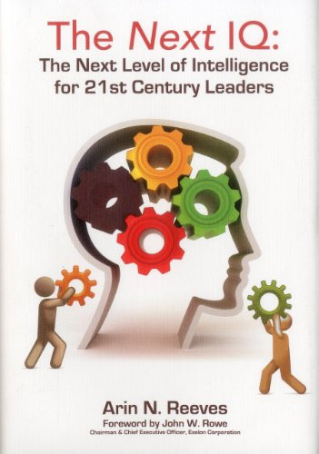 Next IQ: The Next Level of Intelligence for 21st Century Leaders