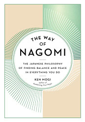 Way of Nagomi: The Japanese Philosophy of Finding Balance