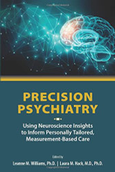 Precision Psychiatry: Using Neuroscience Insights to Inform Personally