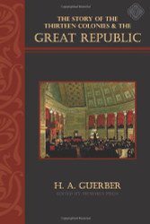 Story of the Thirteen Colonies and the Great Republic Text