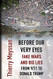 Before Our Very Eyes Fake Wars and Big Lies