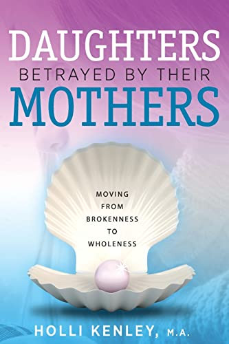 Daughters Betrayed By Their Mothers Daughters Betrayed By Their Mothers