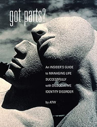 Got Parts?: an Insider's Guide to Managing Life Successfully