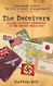Deceivers: Allied Military Deception in the Second World War