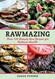 Rawmazing: Over 130 Simple Raw Recipes for Radiant Health