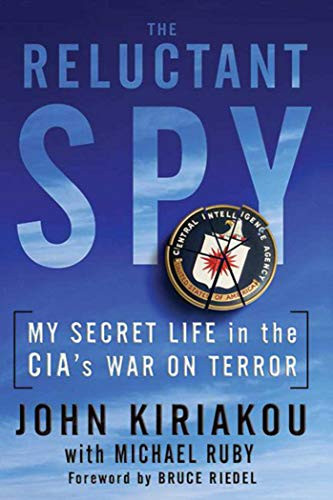 Reluctant Spy: My Secret Life in the CIA's War on Terror