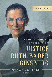 Representative Opinions of Justice Ruth Bader Ginsburg. 2 volumes