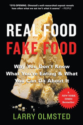 Real Food/Fake Food: Why You Don't Know What You're Eating and What