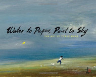 Water to Paper Paint to Sky: The Art of Tyrus Wong