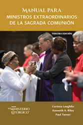 Manual para ministros extraordinarios de la Sagrada Comunion. Tercera