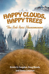 Happy Clouds Happy Trees: The Bob Ross Phenomenon