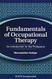 Fundamentals of Occupational Therapy