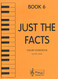 Just the Facts - Theory Workbook - Book 6