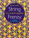 String Frenzy: 12 More String Quilt Projects; Strips Strings