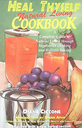 Heal Thyself: Natural Living Cookbook