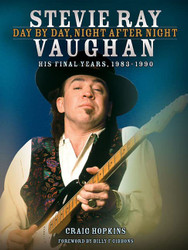 Stevie Ray Vaughan: Day by Day Night After Night: His Final Years