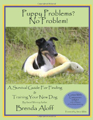 Puppy Problems? No Problem! A Survival Guide for Finding & Training