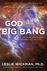 God of the Big Bang: How Modern Science Affirms the Creator