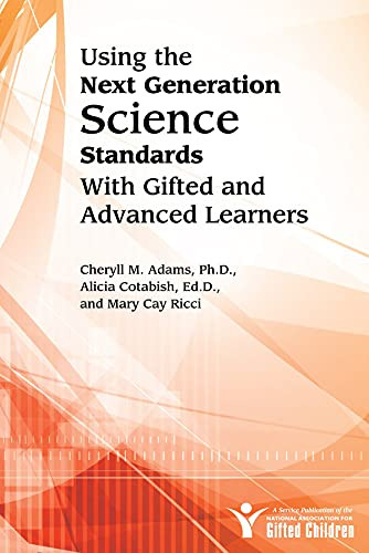 Using the Next Generation Science Standards With Gifted and Advanced