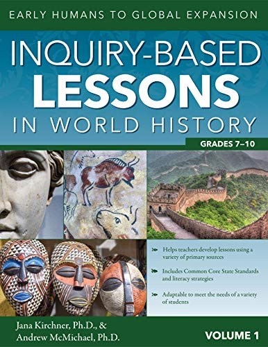 Inquiry-Based Lessons in World History Volume 1