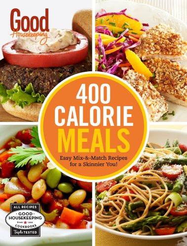 Good Housekeeping 400 Calorie Meals Volume 1
