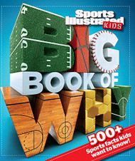 Big Book of WHY Sports (Sports Illustrated Kids Big Books)