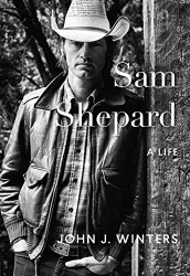 Sam Shepard: A Life
