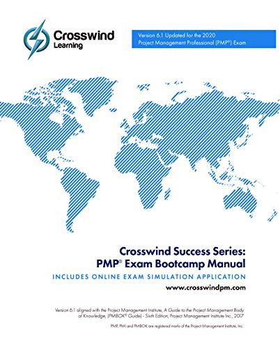 2023 Exam: Crosswind Success Series: PMP Exam Bootcamp Manual