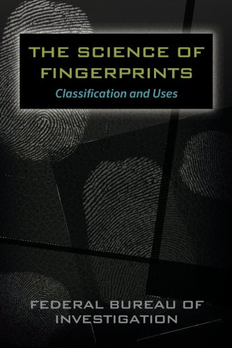 Science of Fingerprints: Classification and Uses