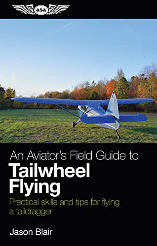 Aviator's Field Guide to Tailwheel Flying