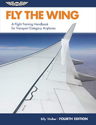 Fly the Wing: A flight training handbook for transport category
