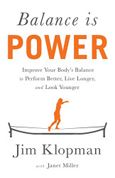 Balance is Power: Improve Your Body's Balance to Perform Better Live