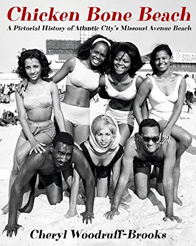 Chicken Bone Beach: A Pictorial History of Atlantic City's Missouri