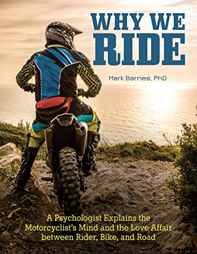 Why We Ride: A Psychologist Explains the Motorcyclist's Mind