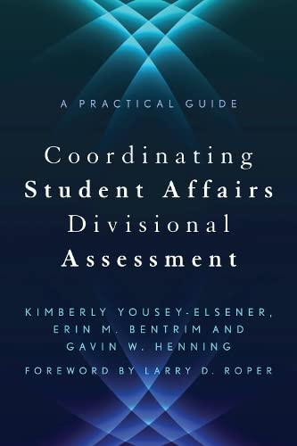 Coordinating Student Affairs Divisional Assessment: A Practical Guide