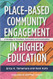 Place-Based Community Engagement in Higher Education
