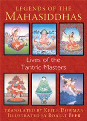 Legends of the Mahasiddhas: Lives of the Tantric Masters